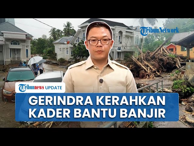 Youtube Thumnail image of : Gerindra Gerak Cepat! Kerahkan Kader & Pengurus Partai Bantu Korban Banjir Bandang di Sumatera