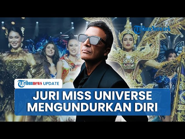 Youtube Thumnail image of : Drama Miss Universe 2025 Berlanjut, Salah Satu Juri Mendadak Mundur: Saya Tak Mau Terlibat Sandiwara