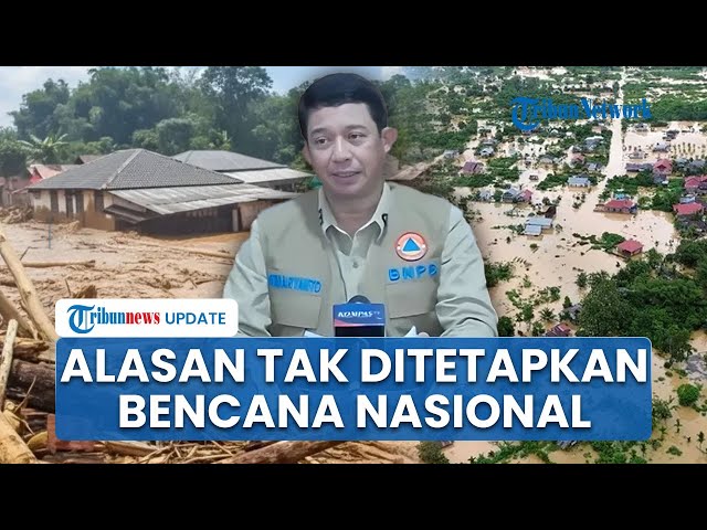Youtube Thumnail image of : Alasan Pemerintah Tak Tetapkan Status Bencana Nasional untuk Sumatera, BNPB: Belum Memenuhi Syarat
