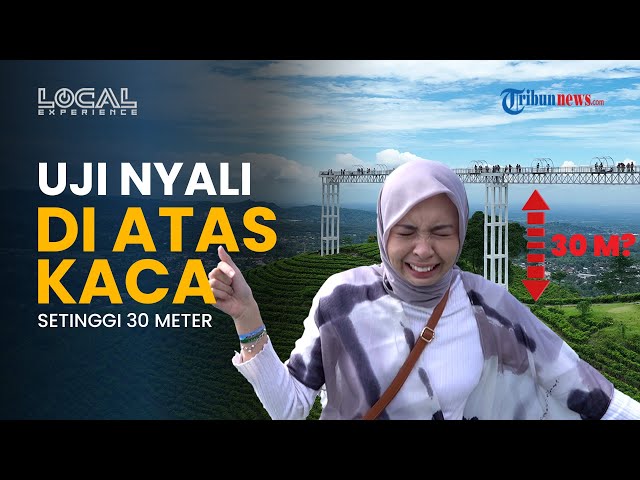 Uji Nyali Jalan di Atas Jembatan Kaca Setinggi 30 Meter di Kemuning Sky Hills, Siap Pacu Adrenalin