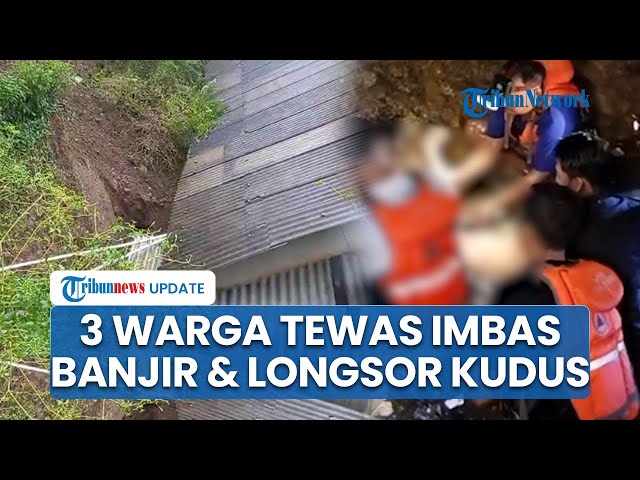 Youtube Thumnail image of : Banjir dan Longsor Landa Kudus: 3 Warga Tewas Termasuk Bocah 5 Tahun hingga Jalur Pantura Terdampak