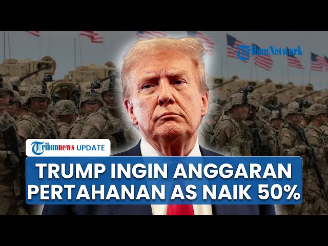 Youtube Thumnail image of : Trump Berencana Naikkan Anggaran Pertahanan AS 50 Persen di Tengah Meningkatnya Ketegangan Global