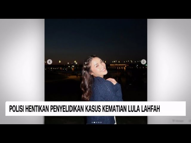 Youtube Thumnail image of : Polisi Hentikan Penyelidikan Kasus Kematian Lula Lahfah