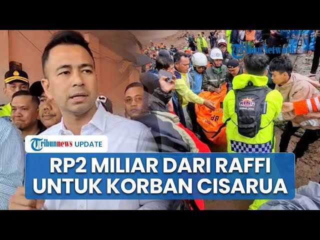 Youtube Thumnail image of : Terima Keluhan Warga di Posko, Raffi Ahmad Tambah Bantuan Rp2 Miliar untuk Korban Longsor Cisarua