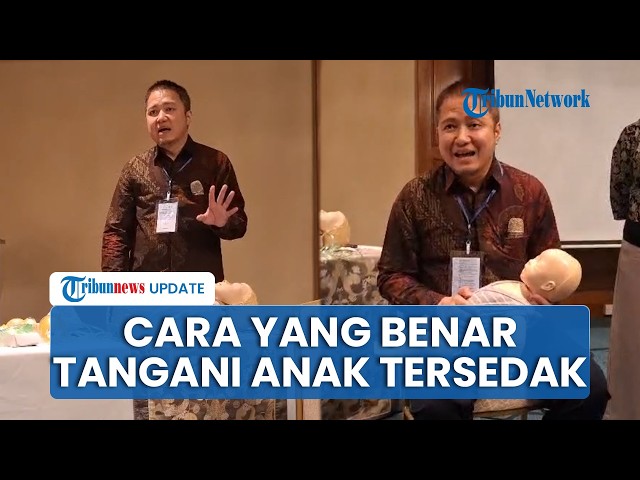 IDAI Peragakan Cara Menangani Anak Tersedak, Kenali Tanda Bahaya dan Teknik Penyelamatan Nyawa